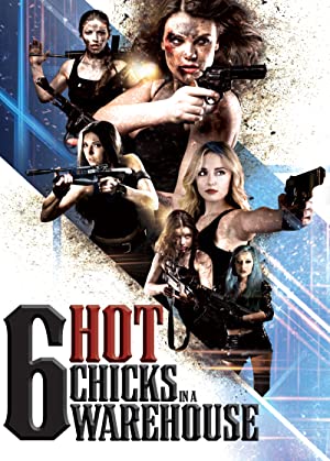 Six Hot Chicks in a Warehouse (2017) starring Jessica Messenger on DVD on DVD